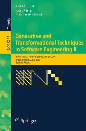Generative And Transformational Techniques In Software Engineering Ii International Summer School Gttse 2007 Braga Portugal July 27 2007 Revised Papers 1st Edition Micha Antkiewicz