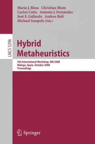 Hybrid Metaheuristics 5th International Workshop Hm 2008 Mlaga Spain October 89 2008 Proceedings 1st Edition Manuel Lozano