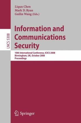 Information And Communications Security 10th International Conference Icics 2008 Birmingham Uk October 20 22 2008 Proceedings 1st Edition George Coker