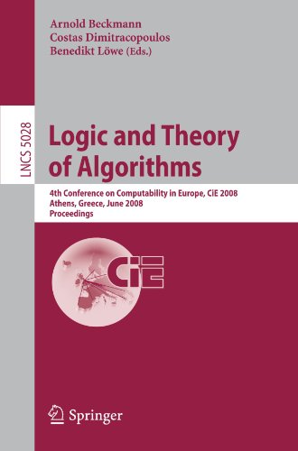 Logic And Theory Of Algorithms 4th Conference On Computability In Europe Cie 2008 Athens Greece June 1520 2008 Proceedings 1st Edition Daniel Andersson