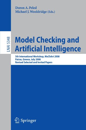 Model Checking And Artificial Intelligence 5th International Workshop Mochart 2008 Patras Greece July 21 2008 Revised Selected And Invited Papers 1st Edition Natasha Alechina