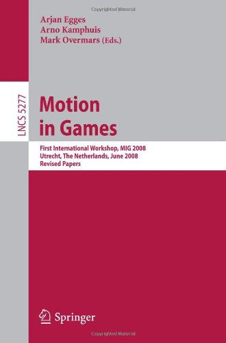 Motion In Games First International Workshop Mig 2008 Utrecht The Netherlands June 1417 2008 Revised Papers 1st Edition Marios Kyriakou