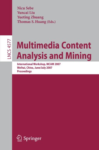 Multimedia Content Analysis And Mining International Workshop Mcam 2007 Weihai China June 30july 1 2007 Proceedings 1st Edition Arnold W M Smeulders Auth