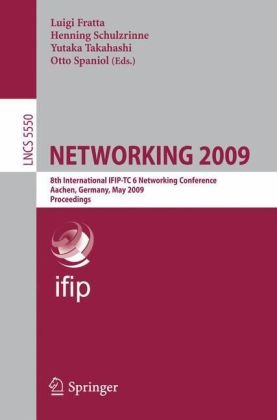 Networking 2009 8th International Ifiptc 6 Networking Conference Aachen Germany May 1115 2009 Proceedings 1st Edition Philipp Hurni