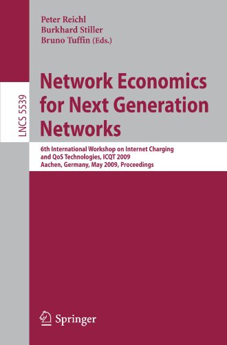 Network Economics For Next Generation Networks 6th International Workshop On Internet Charging And Qos Technologies Icqt 2009 Aachen Germany May 1115 2009 Proceedings 1st Edition Jim Roberts Auth