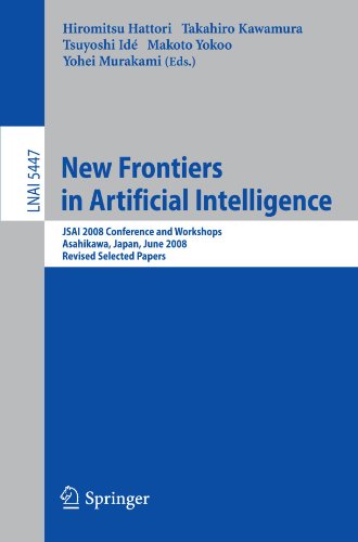 New Frontiers In Artificial Intelligence Jsai 2008 Conference And Workshops Asahikawa Japan June 1113 2008 Revised Selected Papers 1st Edition Makoto Yokoo Auth