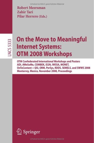 On The Move To Meaningful Internet Systems Otm 2008 Workshops Otm Confederated International Workshops And Posters Adi Awesome Combek Ei2n Iwssa Monet Ontocontent Qsi Orm Persys Rdds Semels And Swws 2008 Monterrey Mexico November 914 1st Edition Ying Qiao