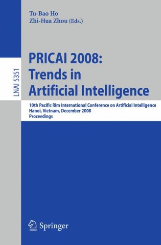 Pricai 2008 Trends In Artificial Intelligence 10th Pacific Rim International Conference On Artificial Intelligence Hanoi Vietnam December 1519 2008 Proceedings 1st Edition Paul R Cohen Auth