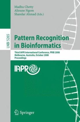Pattern Recognition In Bioinformatics Third Iapr International Conference Prib 2008 Melbourne Australia October 1517 2008 Proceedings 1st Edition M Michael Gromiha