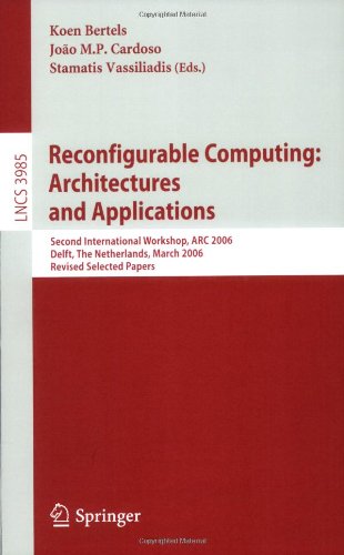 Reconfigurable Computing Architectures And Applications Second International Workshop Arc 2006 Delft The Netherlands March 13 2006 Revised Selected Papers 1st Edition Andre Guntoro