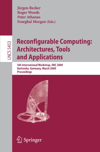Reconfigurable Computing Architectures Tools And Applications 5th International Workshop Arc 2009 Karlsruhe Germany March 1618 2009 Proceedings 1st Edition Brent Nelson Auth