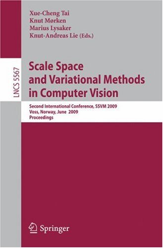 Scale Space And Variational Methods In Computer Vision Second International Conference Ssvm 2009 Voss Norway June 15 2009 Proceedings 1st Edition Egil Bae