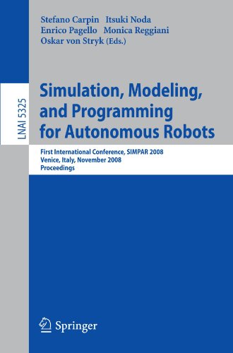Simulation Modeling And Programming For Autonomous Robots First International Conference Simpar 2008 Venice Italy November 36 2008 Proceedings 1st Edition Herman Bruyninckx Auth
