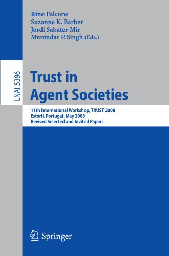 Trust In Agent Societies 11th International Workshop Trust 2008 Estoril Portugal May 12 13 2008 Revised Selected And Invited Papers 1st Edition Jaesuk Ahn