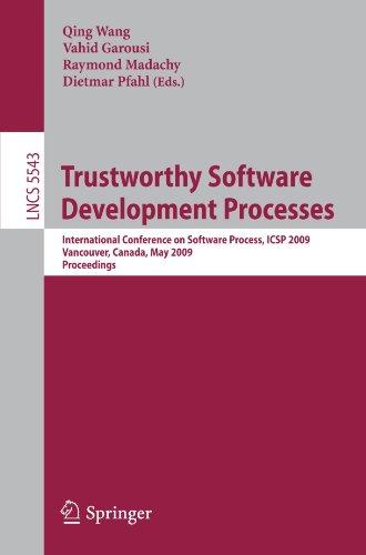 Trustworthy Software Development Processes International Conference On Software Process Icsp 2009 Vancouver Canada May 1617 2009 Proceedings 1st Edition Lionel Briand Auth