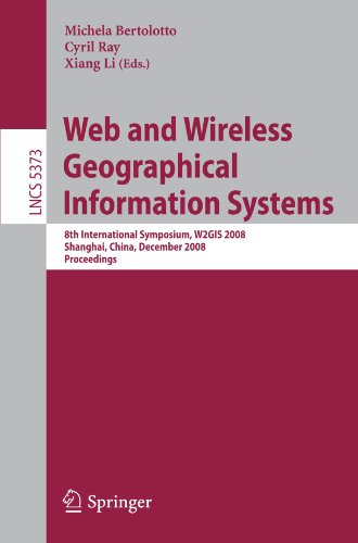 Web And Wireless Geographical Information Systems 8th International Symposium W2gis 2008 Shanghai China December 1112 2008 Proceedings 1st Edition Kijoune Li Auth