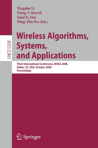 Wireless Algorithms Systems And Applications Third International Conference Wasa 2008 Dallas Tx Usa October 2628 2008 Proceedings 1st Edition Ty Znati Auth