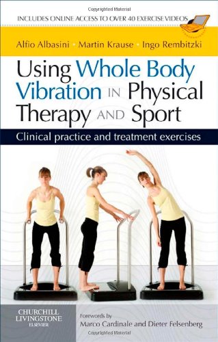 Using Whole Body Vibration In Physical Therapy And Sport Albasini A