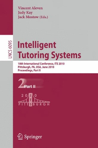 Intelligent Tutoring Systems 10th International Conference Its 2010 Pittsburgh Pa Usa June 1418 2010 Proceedings Part Ii 1st Edition Blair Lehman