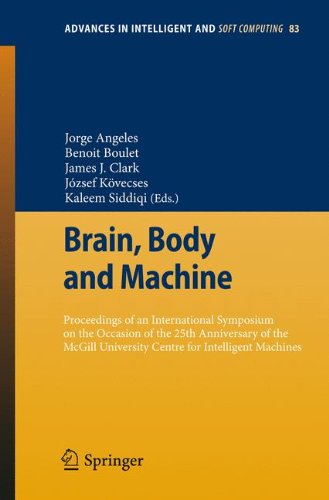 Brain Body And Machine Proceedings Of An International Symposium On The Occasion Of The 25th Anniversary Of The Mcgill University Centre For Intelligent Machines 1st Edition Bruno Siciliano