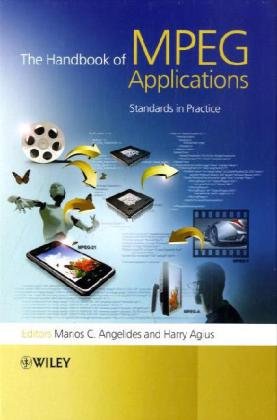The Handbook Of Mpeg Applications Standards In Practice Angelides M