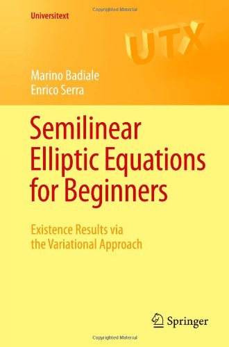 Semilinear Elliptic Equations For Beginners Existence Results Via The Variational Approach 1st Edition Marino Badiale