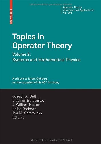 Topics In Operator Theory Systems And Mathematical Physics Ball J