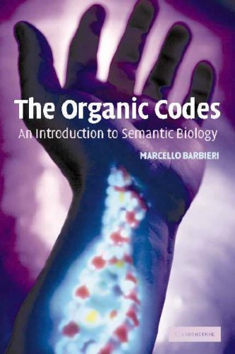 The Organic Codes An Introduction To Semantic Biology Barbieri M