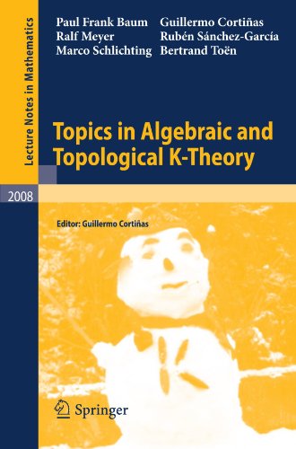 Topics In Algebraic And Topological Ktheory 1st Edition Paul Frank Baum