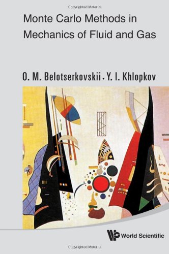 Monte Carlo Methods In Mechanics Of Fluid And Gas Belotserkovskii Om