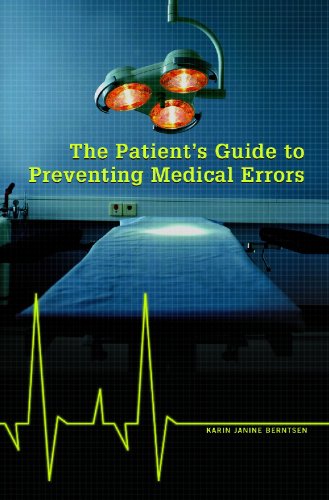 The Patients Guide To Preventing Medical Errors Berntsen Kj