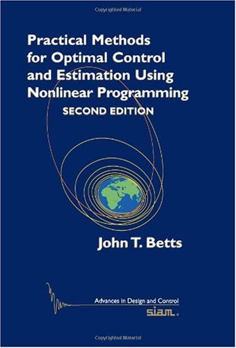 Practical Methods For Optimal Control And Estimation Using Nonlinear Programming 2ed Betts Jt