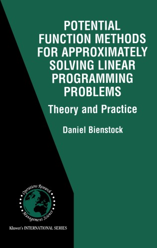 Potential Function Methods For Approximately Solving Linear Programming Problems Bienstock D