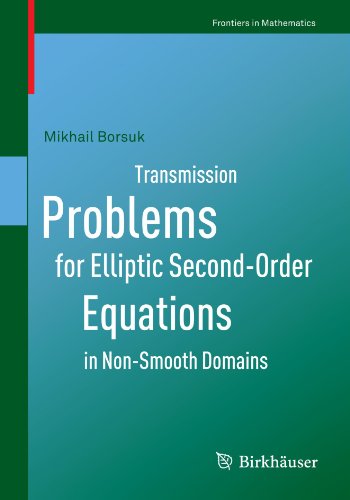 Transmission Problems For Elliptic Secondorder Equations In Nonsmooth Domains 1st Edition Mikhail Borsuk Auth