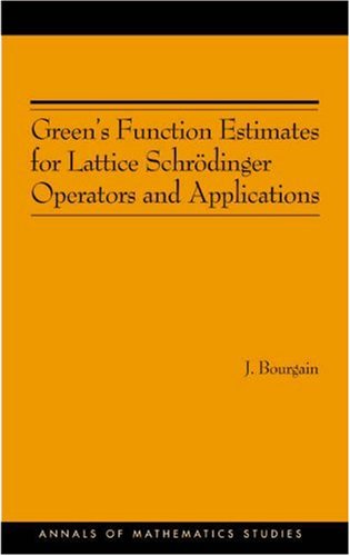 Greens Function Estimates For Lattice Schrodinger Operators And Applications Bourgain J