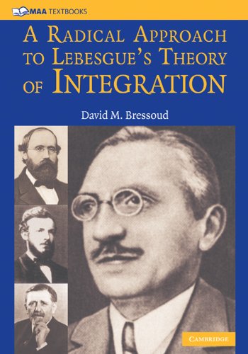 A Radical Approach To Lebesgues Theory Of Integration Bressoud D