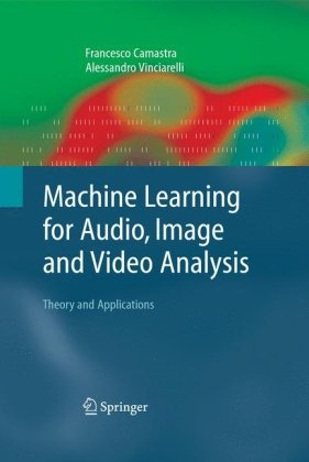 Machine Learning For Audio Image And Video Analysis Camastra F