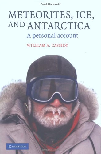 Meteorites Ice And Antarctica A Personal Account Cassidy Wa