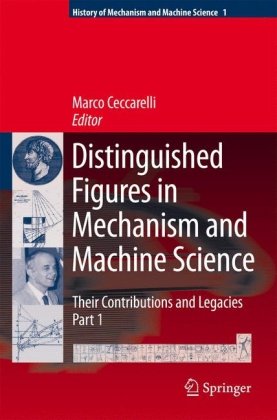 Distinguished Figures In Mechanism And Machine Science Ceccarelli M Ed