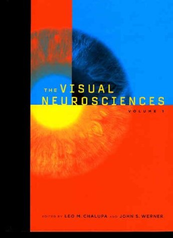 The Visual Neurosciences Chalupa Lm Werner Js Eds