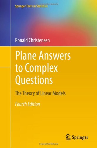 Plane Answers To Complex Questions The Theory Of Linear Models 4th Edition Ronald Christensen Auth