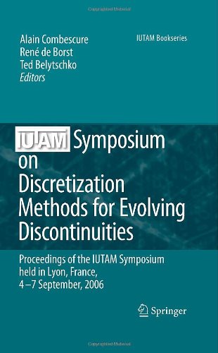 Iutam Symposium On Discretization Methods For Evolving Discontinuities Combescure A