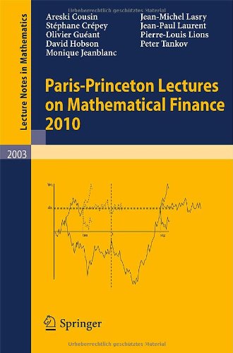 Parisprinceton Lectures On Mathematical Finance 2010 1st Edition Areski Cousin