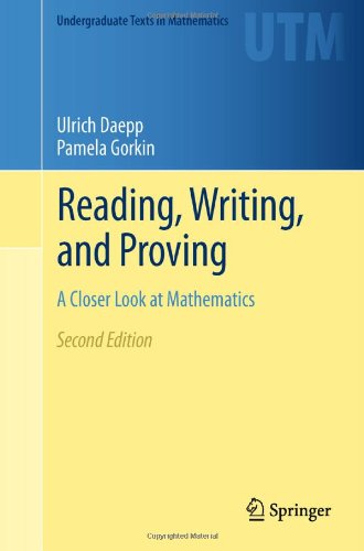 Reading Writing And Proving A Closer Look At Mathematics 2nd Edition Ulrich Daepp