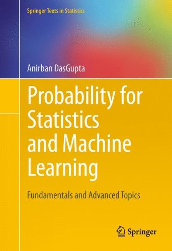 Probability For Statistics And Machine Learning Fundamentals And Advanced Topics 1st Edition Anirban Dasgupta