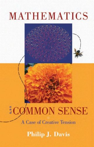 Mathematics And Common Sense A Case Of Creative Tension Davis Pj