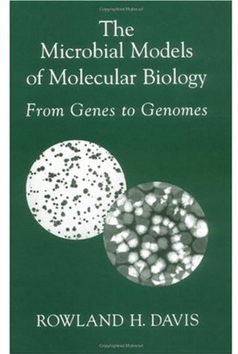 The Microbial Models Of Molecular Biology From Genes To Genomes Davis Rh