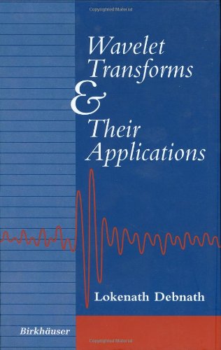 Wavelet Transforms And Their Applications Debnath L