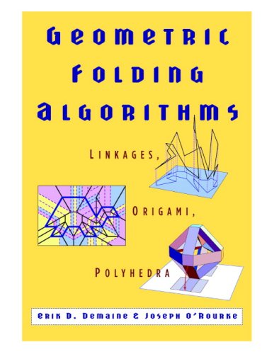 Geometric Folding Algorithms Linkages Origami Polyhedra Draft Demaine E