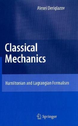 Classical Mechanics Hamiltonian And Lagrangian Formalism 1st Edition Alexei Deriglazov Auth